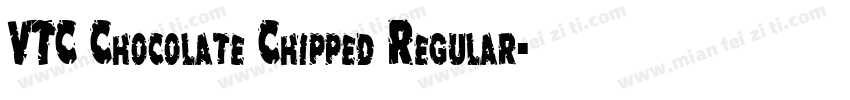 VTC Chocolate Chipped Regular字体转换
